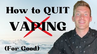How to Quit Vaping