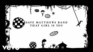Dave Matthews Band - That Girl Is You (Visualizer)