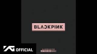 BLACKPINK -  Whistle (Remix Version) - Live | 2018 Tour &#39;IN YOUR AREA&#39; SEOUL