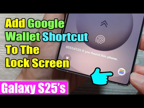 Fast Payments! 💳 Enable Google Wallet Shortcut on Lock Screen For Galaxy S25's