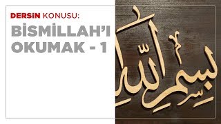 Bismillah'ı Okumak - 1