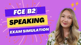 B2 FIRST FCE SPEAKING EXAM SIMULATION PRACTICE