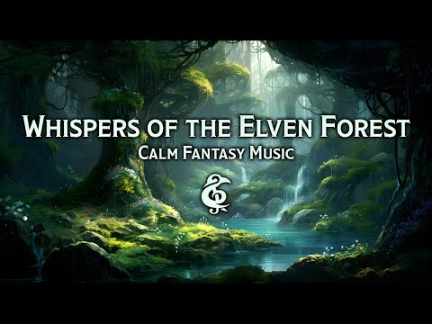 Calm Fantasy Music | Whispers of the Elven Forest