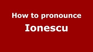 How to pronounce Ionescu