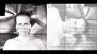 jean mafra & bonde vertigem 01. pressa (PRESSA, EP, 2012, ÁUDIO)