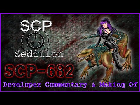 Developer Commentary & Making Of [SCP Sedition  SCP-682]