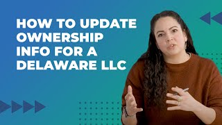 How to Update Ownership Info for a Delaware LLC
