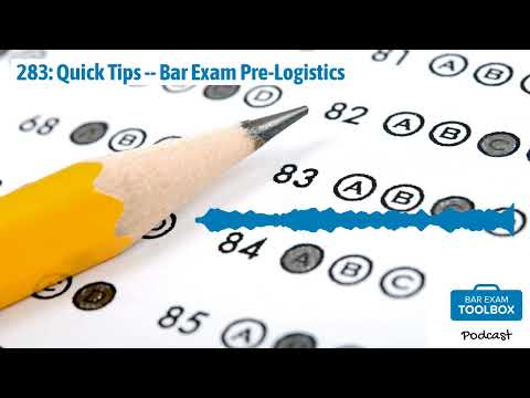 283: Quick Tips -- Bar Exam Pre-Logistics | The Bar Exam Toolbox Podcast: Pass the Bar Exam with...