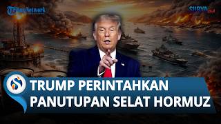 Negosiasi Buntu, Donald Trump Perintahkan Selat Hormuz Ditutup hingga Picu Lonjakan Minyak