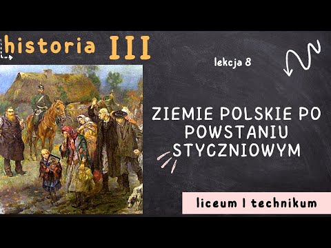 Historia 3 LO [Lekcja 8: Ziemie polskie po powstaniu styczniowym]