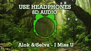 Alok &amp; Selva - I Miss U (8D AUDIO)