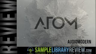 Video thumbnail for Review: ATOM by AudioModern by Sample Library Review