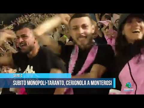 SERIE C Subito Monopoli-Taranto, Cerignola a Monterosi TG Teleregione 27 08 2022