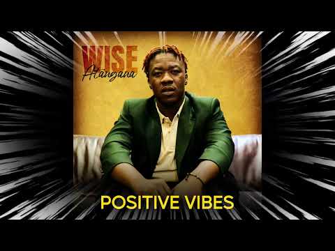 Positive Vibes - Wise Atangana