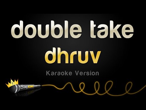 dhruv - double take (Karaoke Version)