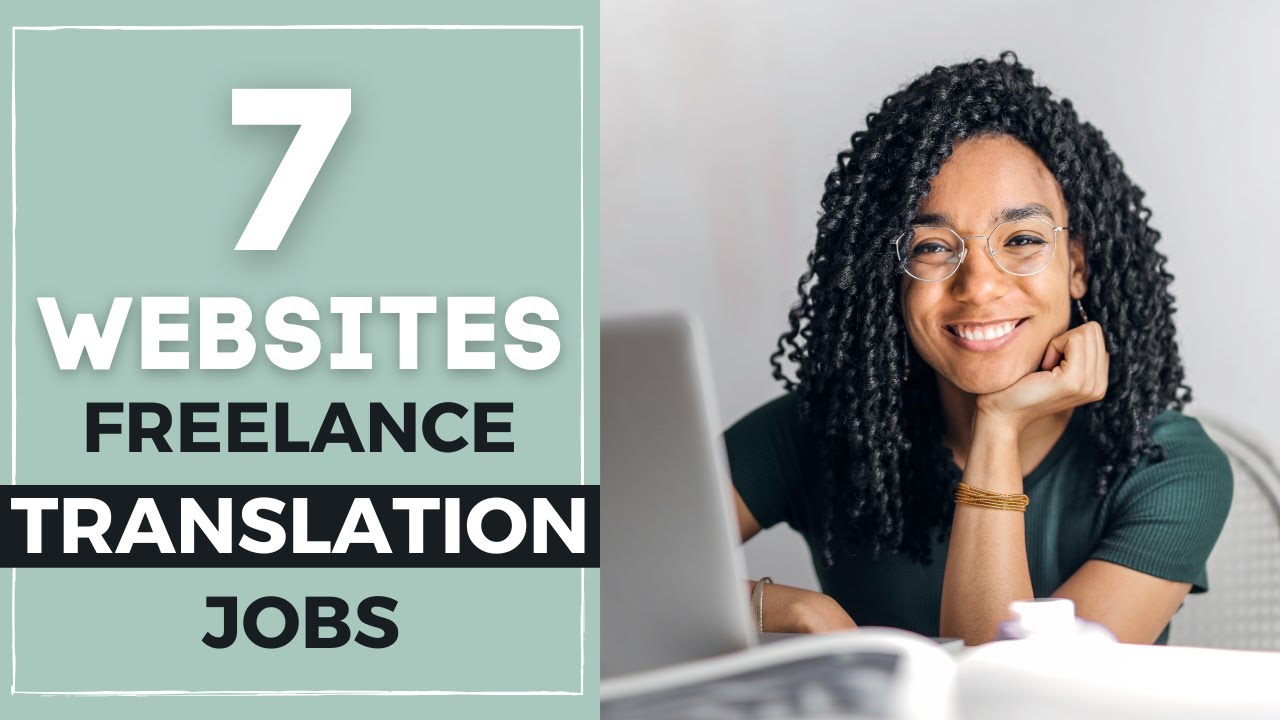 TOP 7 Freelance Translation Jobs (Websites That Pay You To Translate Online)