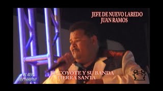JUAN RAMOS - CORRIDO DE JEFE DE NUEVO LAREDO- EL COYOTE Y SU BANDA TIERRA SANTA - EN VIVO -