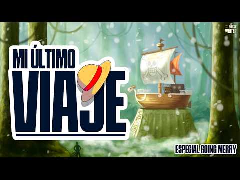 ONE PIECE: Mi Último Viaje | El Adiós del Going Merry (Canción Especial)
