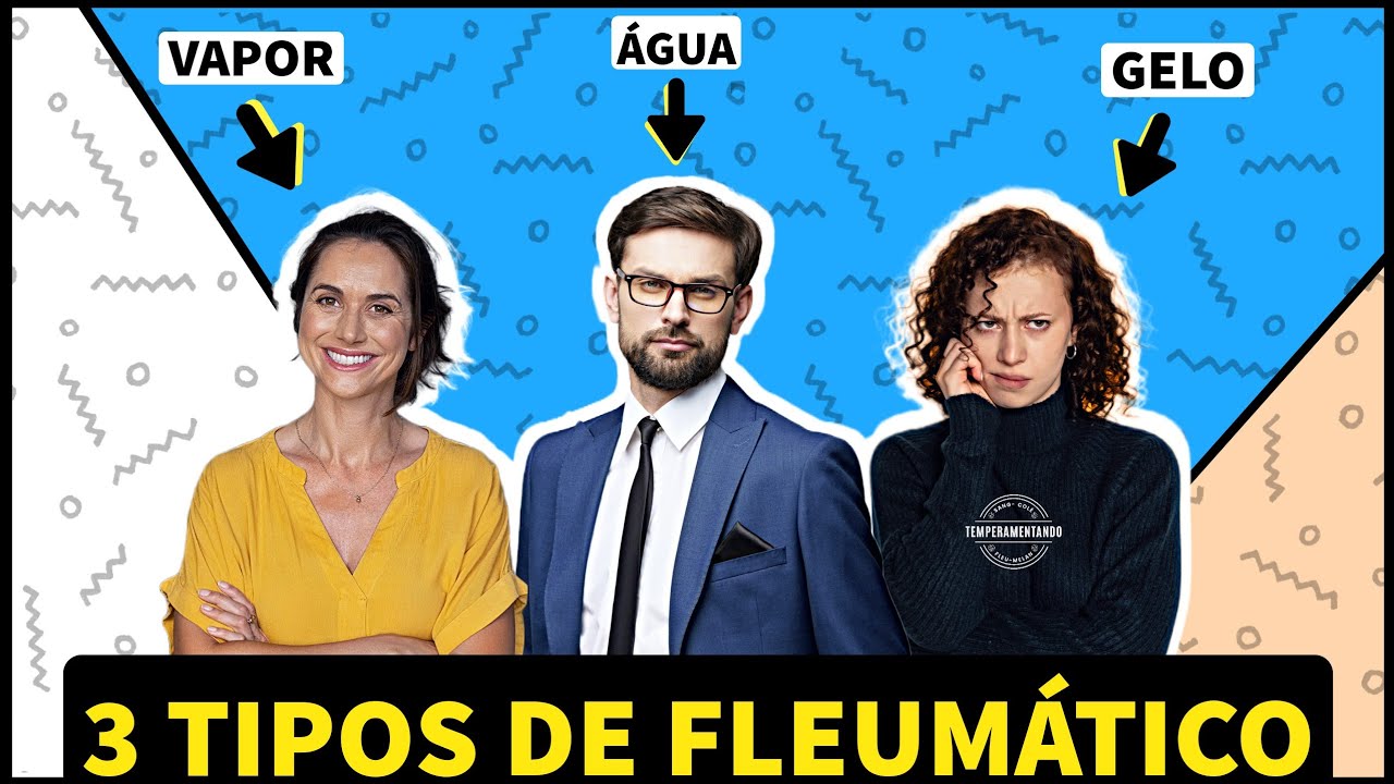 As 3 variações do TEMPERAMENTO FLEUMÁTICO! *atualizado*