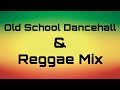Old School Dancehall And Reggae Mix Remastered