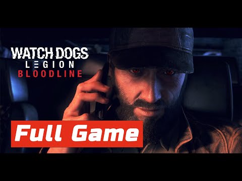 WATCH DOGS LEGION BLOODLINE Gameplay Walkthrough FULL GAME