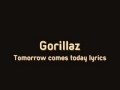 Gorillaz - Tomorrow comes today lyrics 