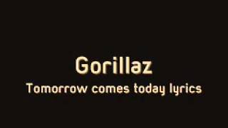 Gorillaz - Tomorrow comes today lyrics