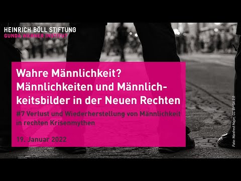 #7 Verlust und Wiederherstellung von Männlichkeit in rechten Krisenmythen