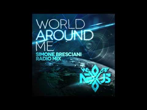 (We Are) Nexus - World Around Me (Simone Bresciani Radio Mix)