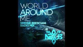 (We Are) Nexus - World Around Me (Simone Bresciani Radio Mix)