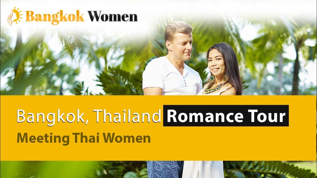 Bangkok, Thailand Singles Vacation - Meeting Thai Women