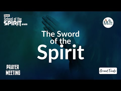 The Sword of the Spirit | Canada SOS25 Prayer Meeting Grand Finale | December 21st, 2024