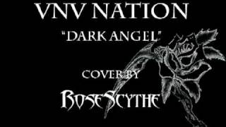 VNV Nation &quot;Dark Angel&quot; (Instrumental Metal Cover by RoseScythe)