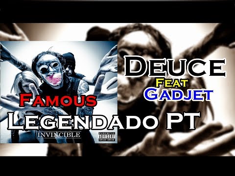 Deuce - Famous [Feat Gadjet] Legendado PT