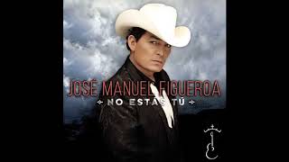 NO ESTAS TU - JOSE MANUEL FIGUEROA
