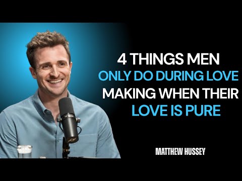 4 Things Men Only Do During Lovemaking When Their Love Is Pure** | Matthew Hussey