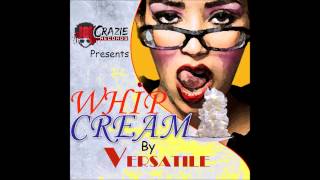 Versatile - Whip Cream [RAW] DEC 2012 - Jay Crazie Records