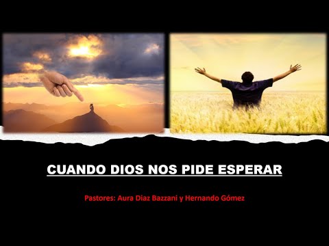 ¡Cuando Dios nos pide esperar! #185