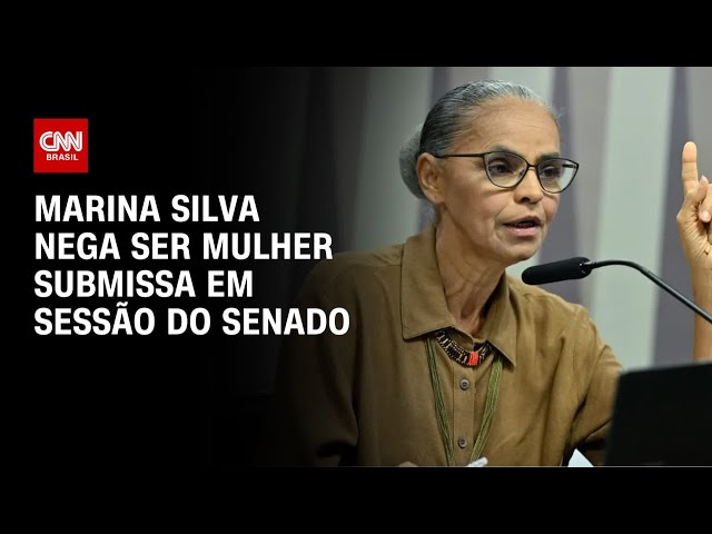 Marina Silva nega ser mulher submissa em sessão no Senado | BASTIDORES CNN