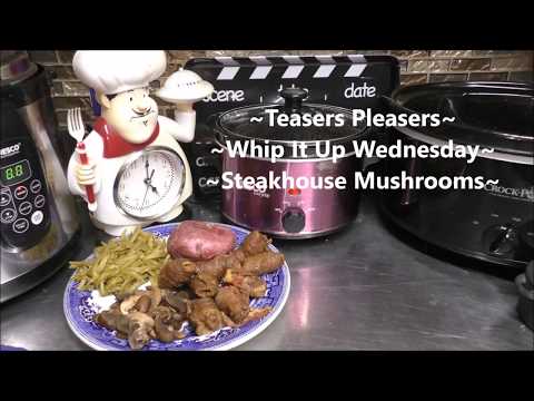 ~Whip It Up Wednesday Steakhouse Mushrooms~