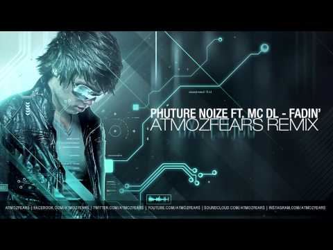 Phuture Noize ft. MC DL - Fadin' (Atmozfears Remix)