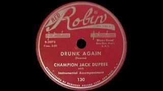 Champion Jack Dupree - Drunk Again