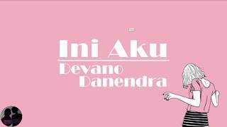 Devano Danendra - Ini Aku