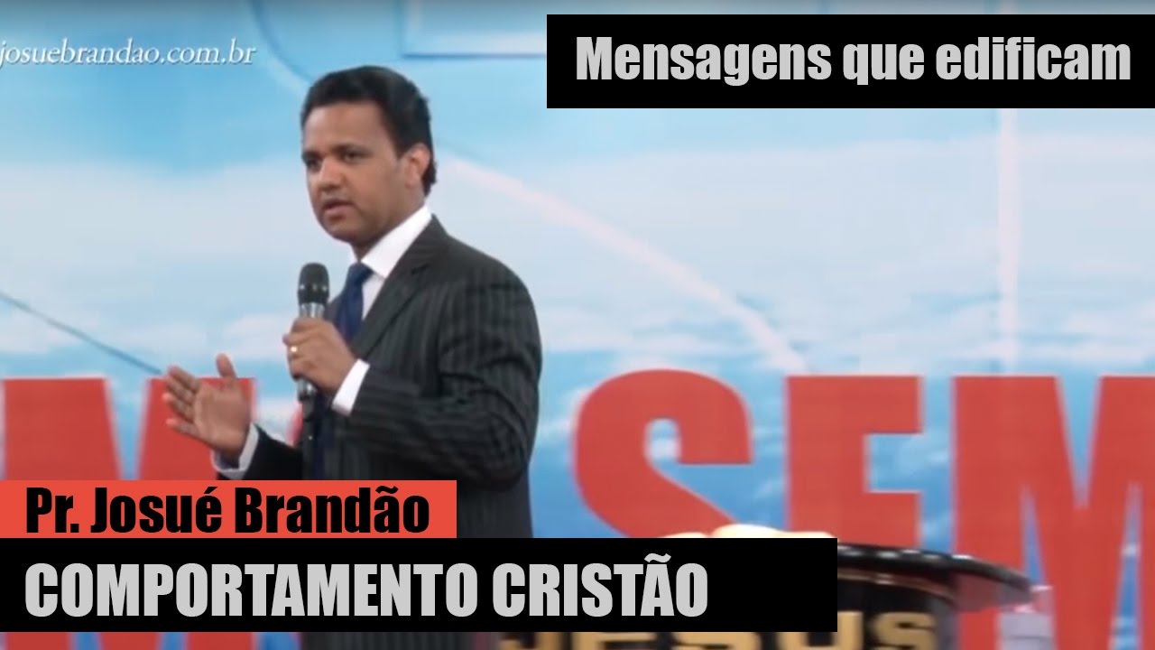 Comportamento Cristão | Pr. Josué Brandão