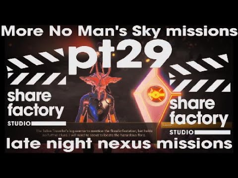 More No Man's Sky missions pt29 // late night nexus missions!!