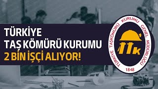TÜRKİYE TAŞ KÖMÜRÜ KURUMU KURAYLA 2000 İŞÇİ ALIMI YAPACAK DUYURU GELDİ