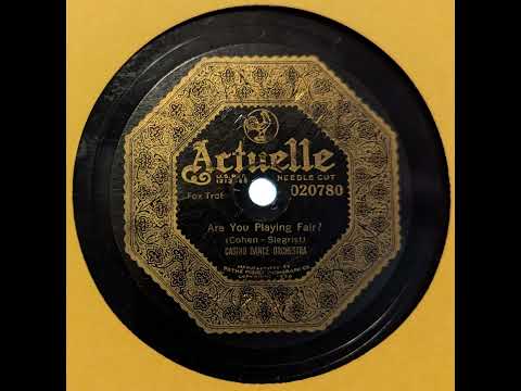 Casino Dance Orchestra - Are You Playing Fair (1922)