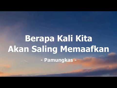 Berapa Kali Kita Akan Saling Memaafkan - Pamungkas (Mix Lirik)