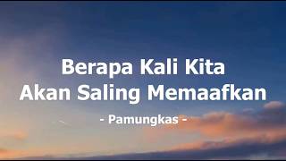 Download lagu Berapa Kali Kita Akan Saling Memaafkan - Pamungkas (Mix Lirik) mp3