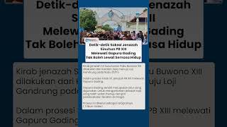 Momen Sakral Jenazah PB XIII Melewati Gapura Gading, Gerbang yang Pantang Dilewati Semasa Hidup